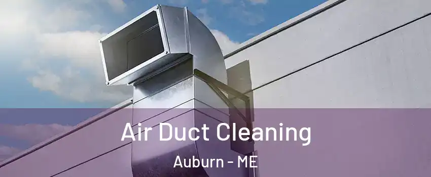 Air Duct Cleaning Auburn - ME