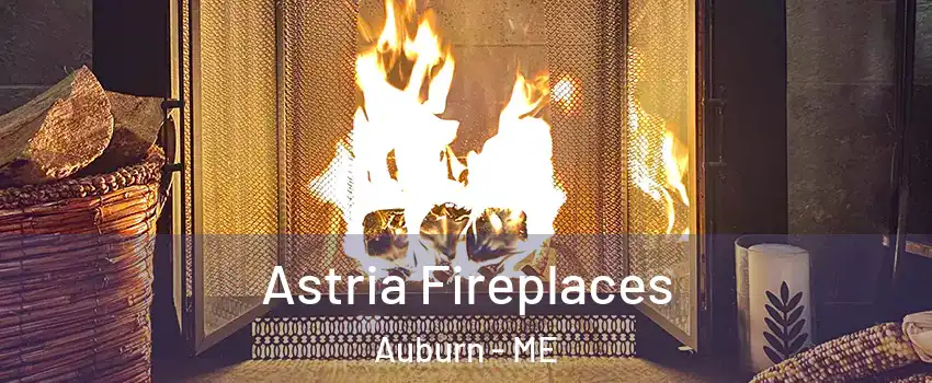 Astria Fireplaces Auburn - ME