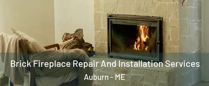  Brick Fireplace Repair And Installation Services Auburn - ME