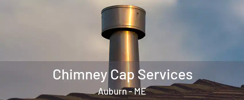  Chimney Cap Services Auburn - ME