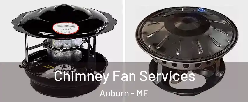  Chimney Fan Services Auburn - ME