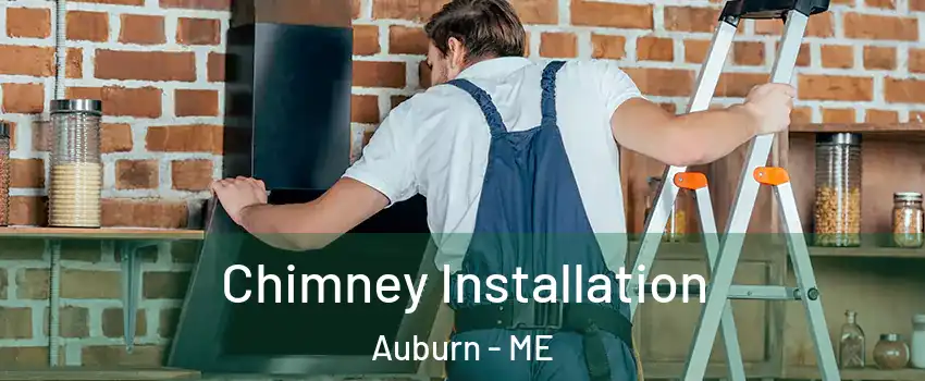  Chimney Installation Auburn - ME
