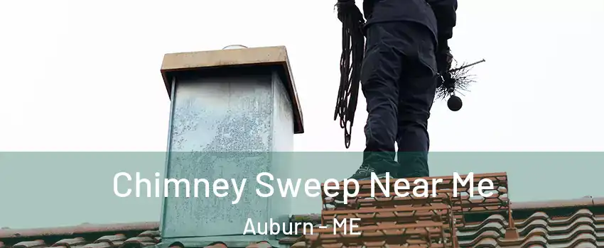  Chimney Sweep Near Me Auburn - ME
