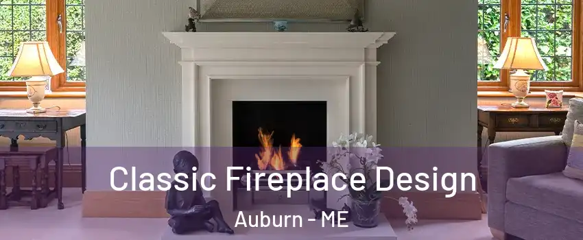  Classic Fireplace Design Auburn - ME