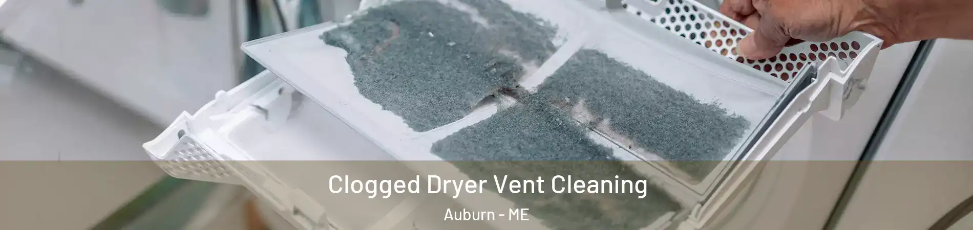  Clogged Dryer Vent Cleaning Auburn - ME