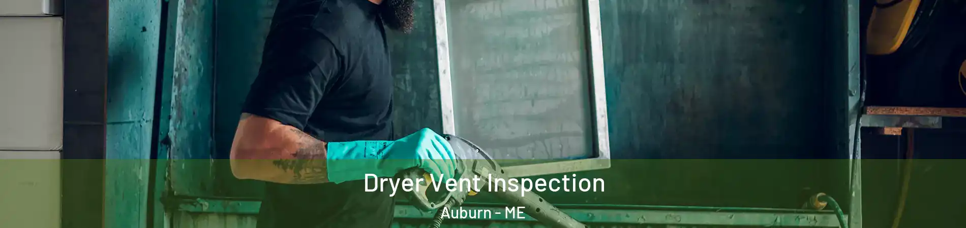  Dryer Vent Inspection Auburn - ME