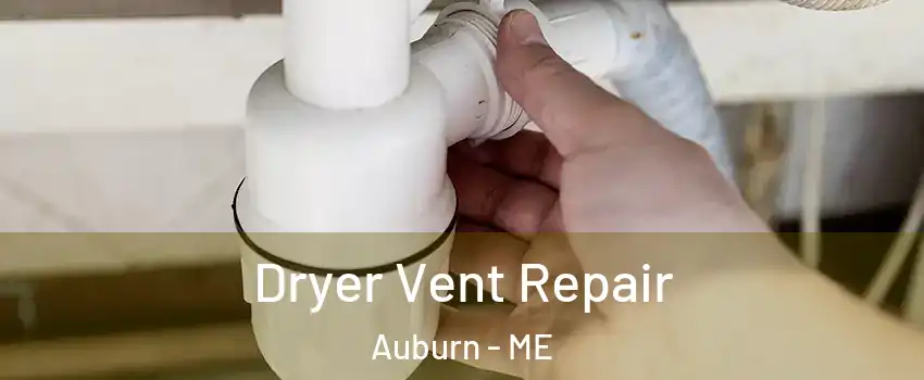  Dryer Vent Repair Auburn - ME