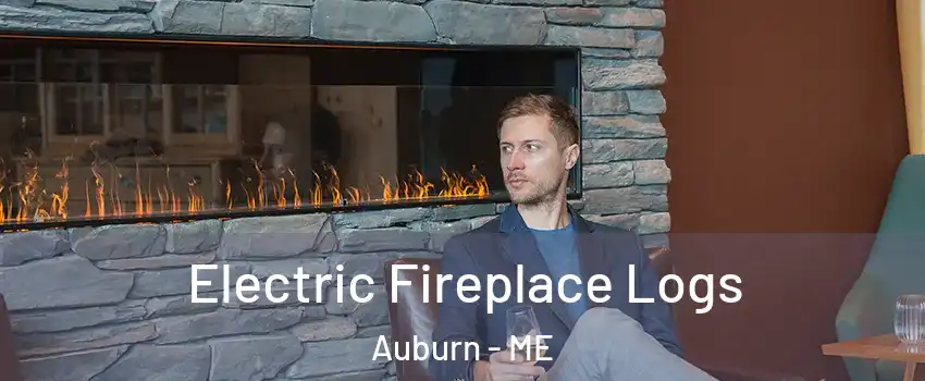  Electric Fireplace Logs Auburn - ME