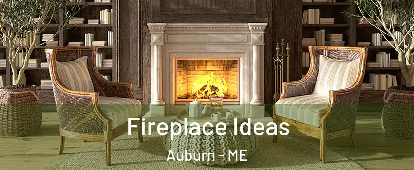  Fireplace Ideas Auburn - ME