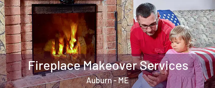  Fireplace Makeover Services Auburn - ME