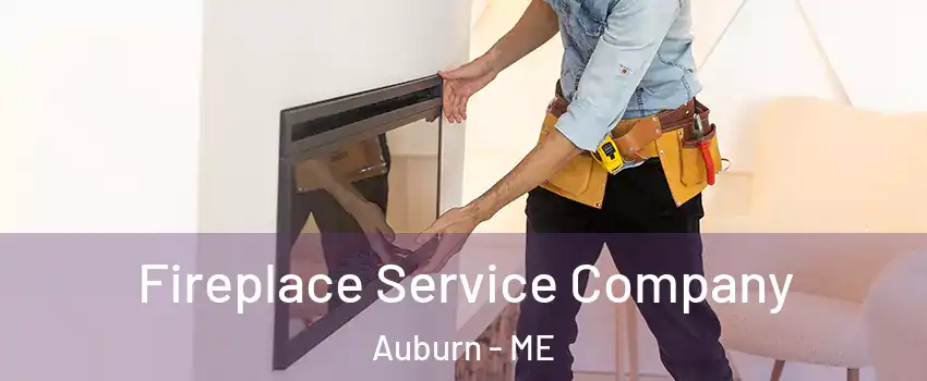  Fireplace Service Company Auburn - ME