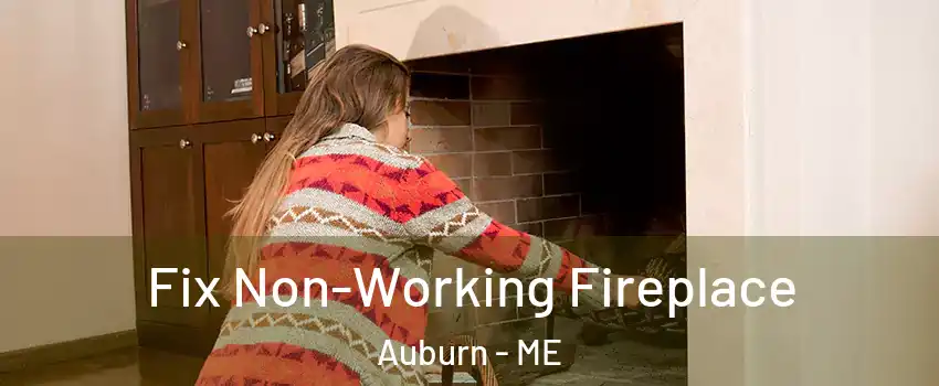  Fix Non-Working Fireplace Auburn - ME
