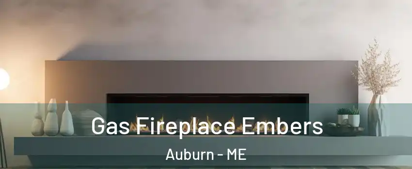  Gas Fireplace Embers Auburn - ME