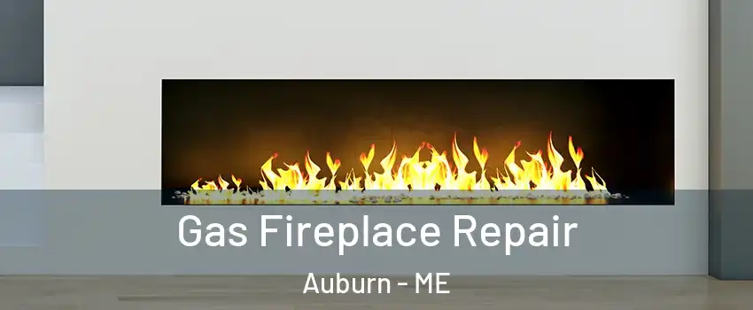  Gas Fireplace Repair Auburn - ME