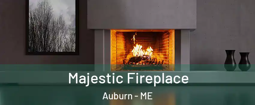  Majestic Fireplace Auburn - ME