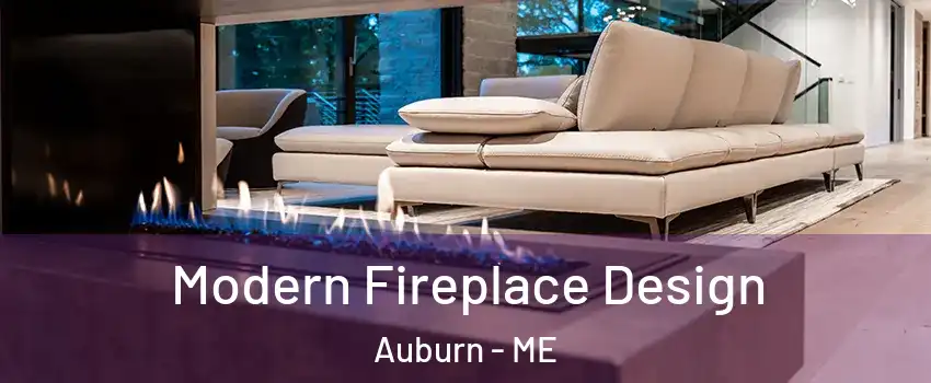  Modern Fireplace Design Auburn - ME