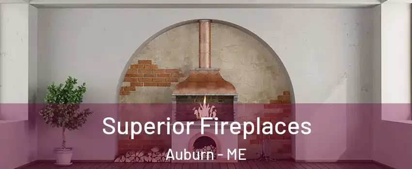  Superior Fireplaces Auburn - ME