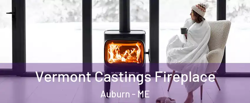  Vermont Castings Fireplace Auburn - ME