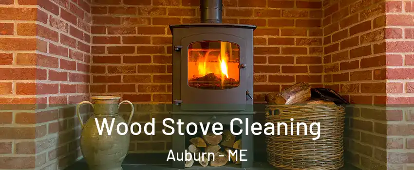  Wood Stove Cleaning Auburn - ME